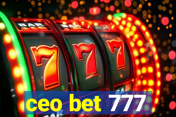 ceo bet 777
